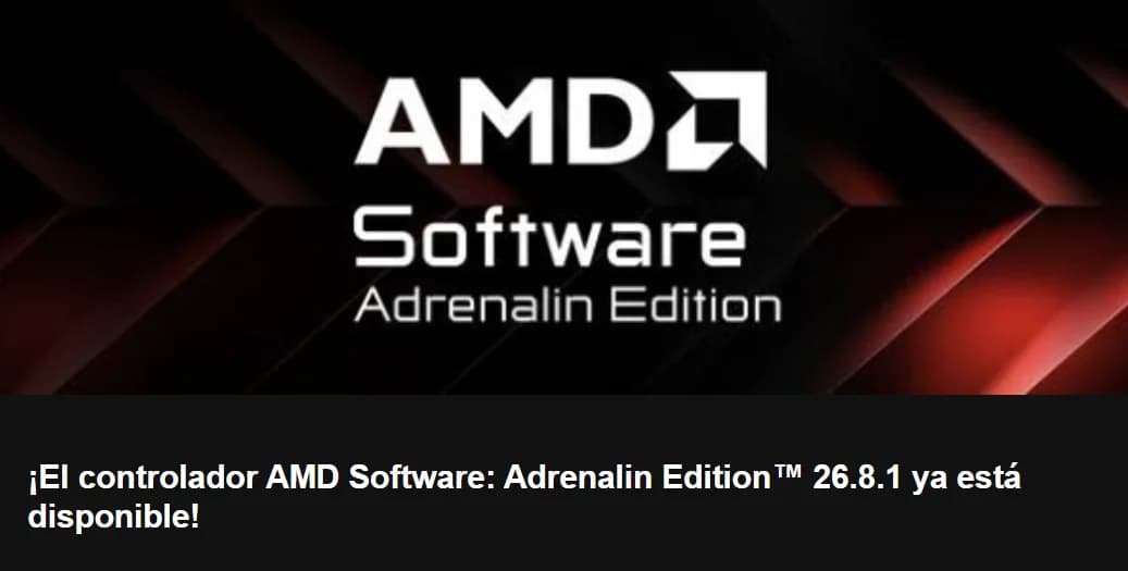 AMD Adrenalin 26.8.1 estrena soporte para la Radeon RX 9050 4GB y tres juegos, pero trae varios bugs a vigilar