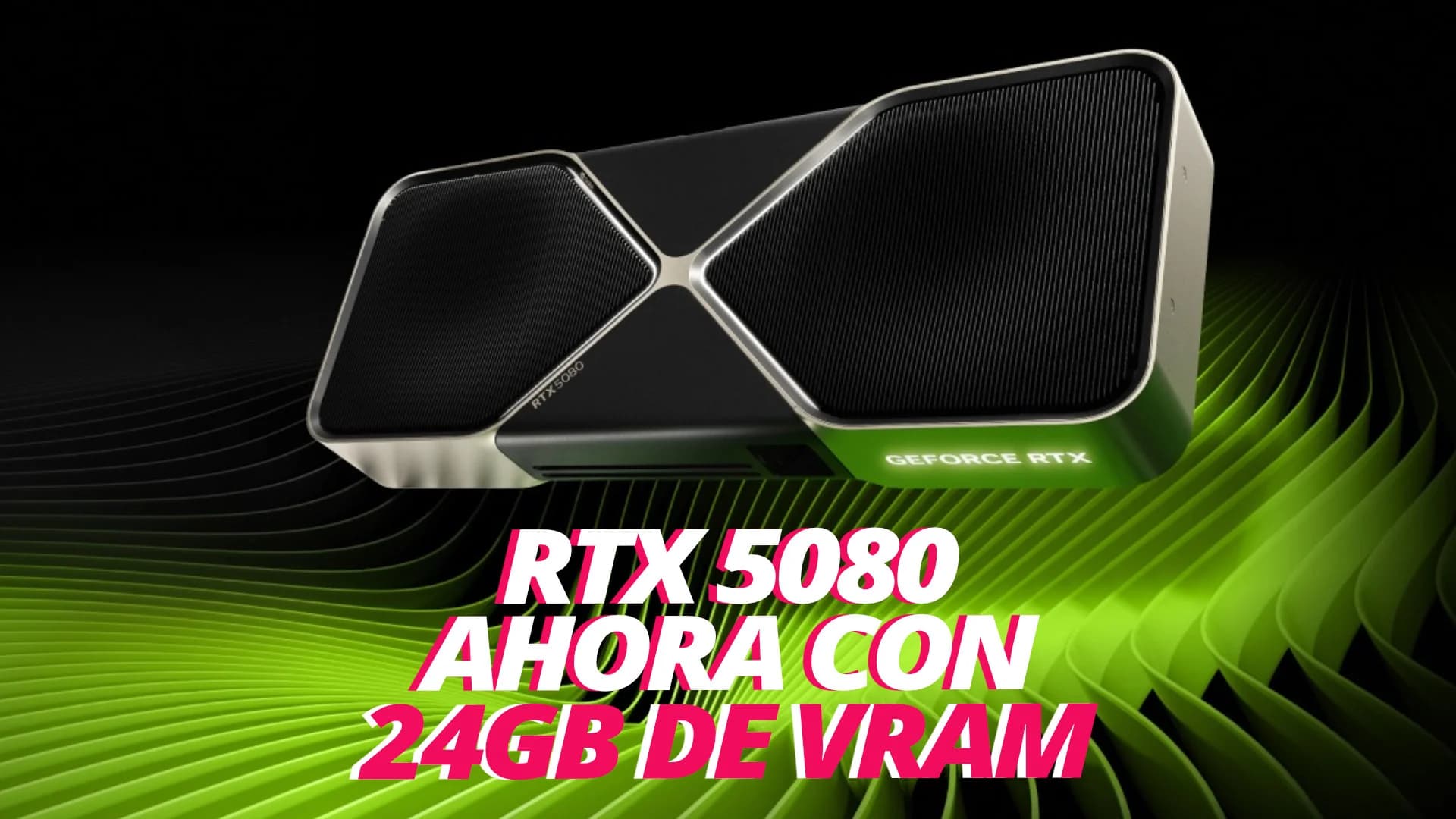 Nvidia jubila a la RTX 5090 y encomienda su gama alta a una RTX 5080 de 24 GB rozando los $2,000