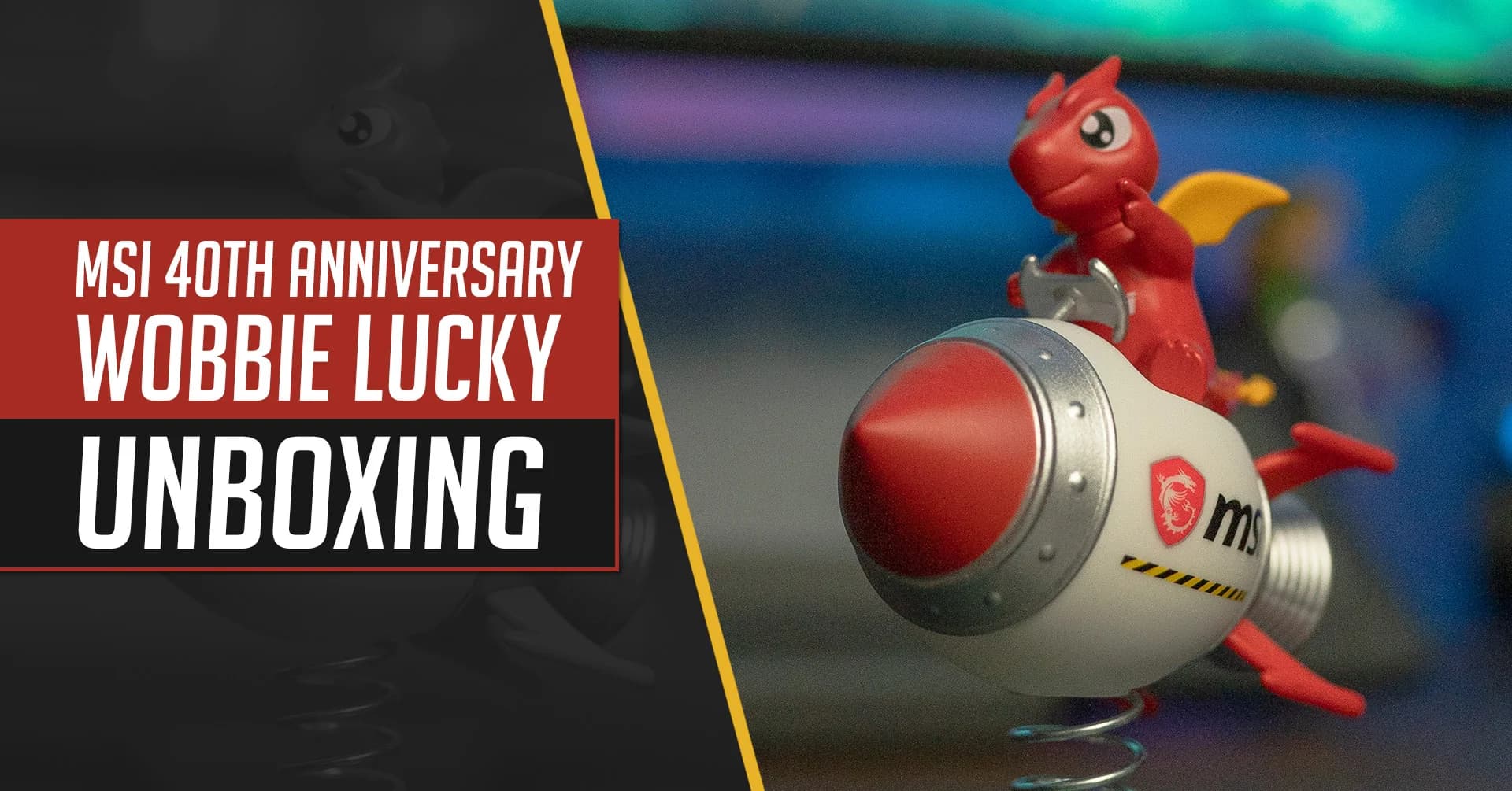 Figura de Coleccion del 40 Aniversario de MSI: Unboxing de MSI Wobbie Lucky